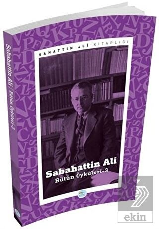 Sabahattin Ali - Bütün Öyküleri 3