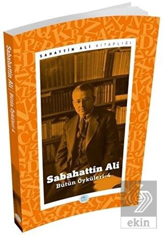 Sabahattin Ali - Bütün Öyküleri 4