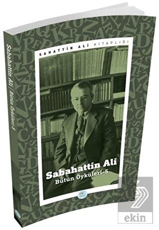 Sabahattin Ali - Bütün Öyküleri 5