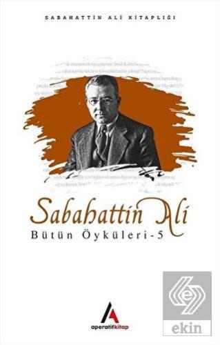 Sabahattin Ali Bütün Öyküleri 5