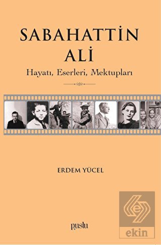 Sabahattin Ali- Hayatı, Eserleri, Mektupları