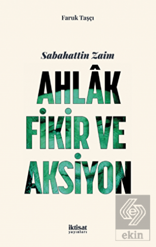 Sabahattin Zaim - Ahlak Fikir ve Aksiyon