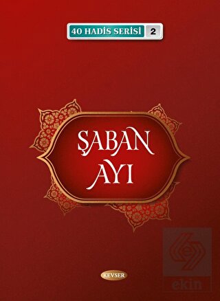 Şaban Ayı (40 Hadis Serisi 2)
