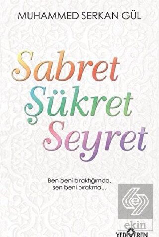 Sabret Şükret Seyret