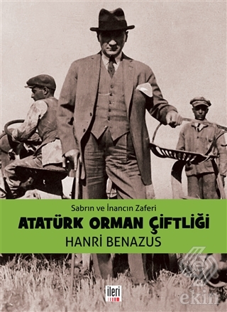 Sabrın ve İnancın Zaferi Atatürk Orman Çiftliği
