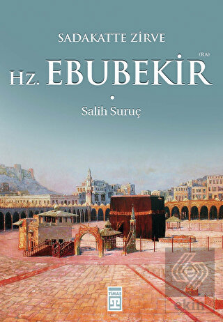 Sadakatte Zirve Hz. Ebubekir (R.A.)