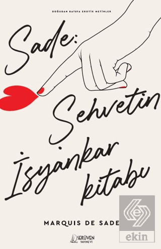 Sade: Şehvetin İsyankar Kitabı