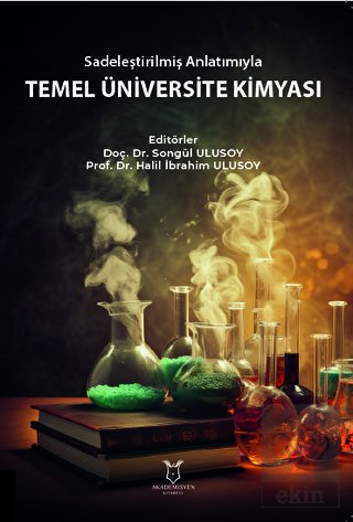 Sadeleştirilmiş Anlatımıyla Temel Üniversite Kimya