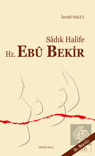 Sadık Halife Hz. Ebu Bekir