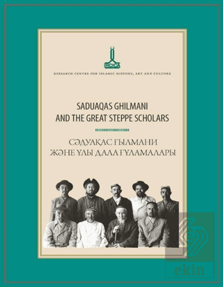 Saduaqas Ghilmani and the Great Steppe Scholars