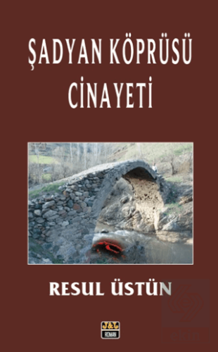 Şadyan Köprüsü Cinayeti