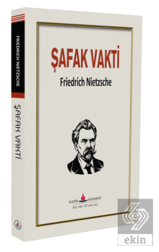 Şafak Vakti Friedrich Wilhelm Nietzsche Katip Yayınları Satın Al - eki