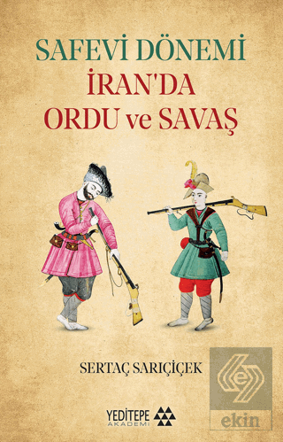 Safevi Dönemi İran'da Ordu ve Savaş