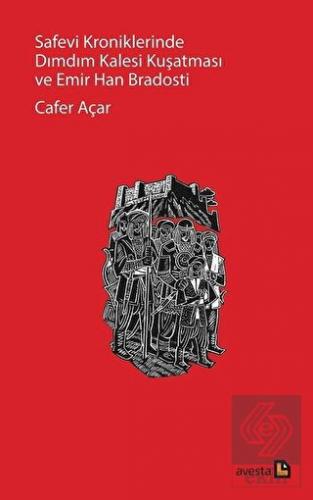 Safevi Kroniklerinde Dımdım Kalesi Kuşatması ve Em