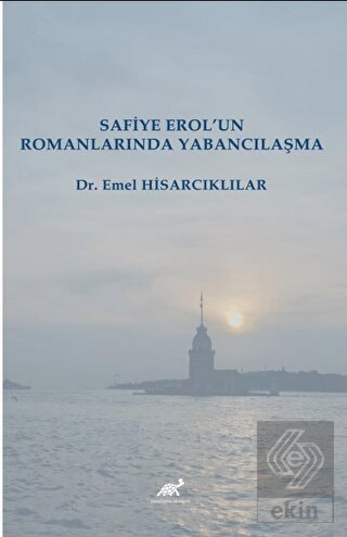 Safiye Erol'un Romanlarında Yabancılaşma