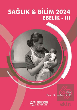 Sağlık & Bilim 2024: Ebelik-III