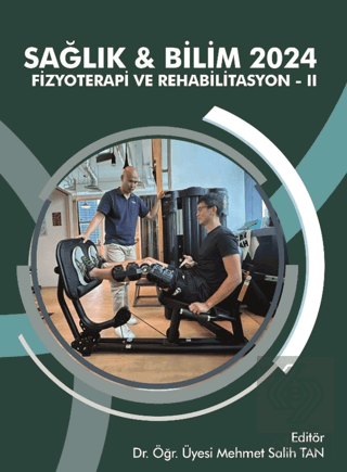 Sağlık & Bilim 2024: Fizyoterapi ve Rehabilitasyon-II