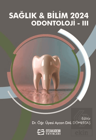 Sağlık & Bilim 2024: Odontoloji-III