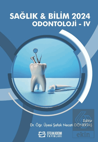 Sağlık & Bilim 2024: Odontoloji-IV