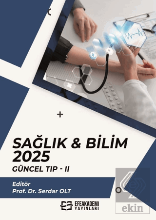 Sağlık & Bilim: 2025: Güncel Tıp- 2