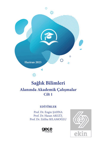 Sağlık Bilimleri Alanında Akademik Çalışmalar Cilt