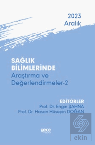 Sağlık Bilimlerinde Araştırma ve Değerlendirmeler 2 - Aralık 2023