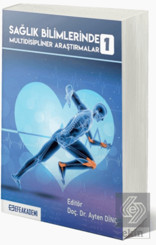 Sağlık Bilimlerinde Multidisipliner Araştırmalar 1