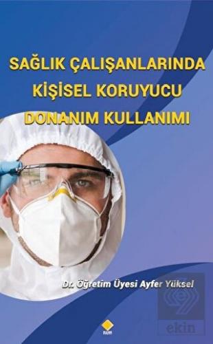 Sağlık Çalışanlarında Kişisel Koruyucu Donanım Kul