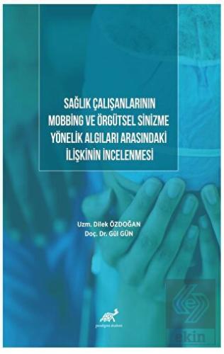 Sağlık Çalışanlarının Mobbing Ve Örgütsel Sinizme