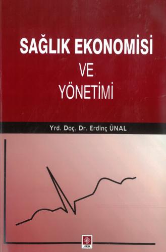 Sağlık Ekonomisi ve Yönetimi Erdinç Ünal