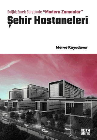 Sağlık Emek Sürecinde "Modern Zamanlar" Şehir Hast