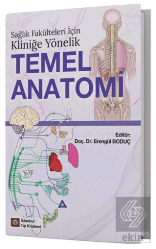 Sağlık Fakülteleri İçin Kliniğe Yönelik Temel Anatomi