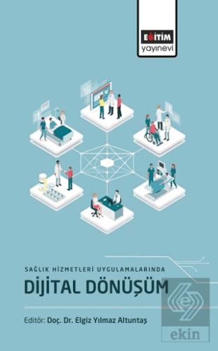 Sağlık Hizmetleri Uygulamalarında Dijital Dönüşüm