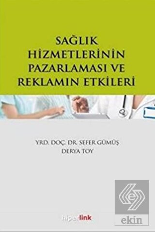 Sağlık Hizmetlerinin Pazarlaması ve Reklamın Etkil