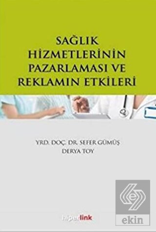 Sağlık Hizmetlerinin Pazarlaması ve Reklamın Etkil