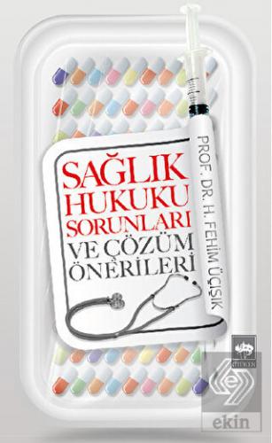 Sağlık Hukuku Sorunları ve Çözüm Önerileri