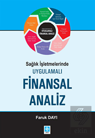 Sağlık İşletmelerinde Uygulamalı Finansal Analiz Faruk Dayı