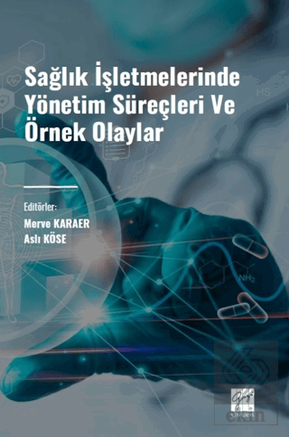 Sağlık İşletmelerinde Yönetim Süreçleri ve Örnek O