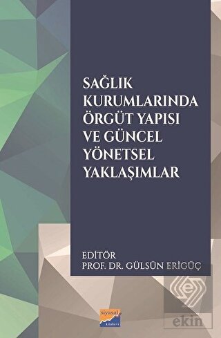 Sağlık Kurumlarında Örgüt Yapısı ve Güncel Yönetse