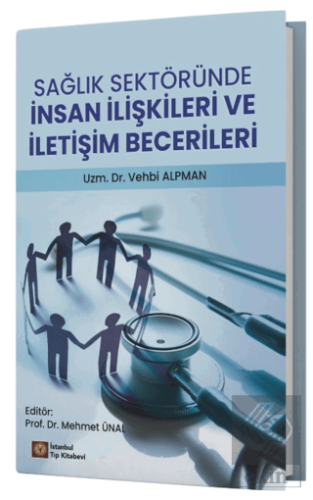 Sağlık Sektöründe İnsan İlişkileri ve İletişim Becerileri
