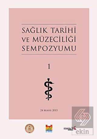 Sağlık Tarihi ve Müzeciliği Sempozyumu 1