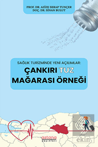 Sağlık Turizminde Yeni Açılımlar: Çankırı Tuz Mağa