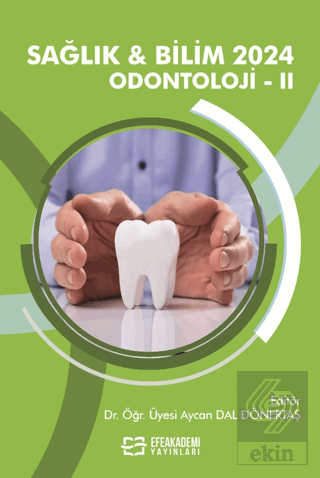 Sağlık ve Bilim 2024: Odontoloji-II