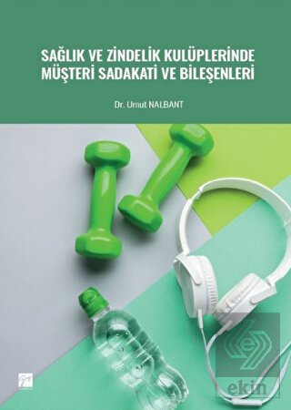 Sağlık ve Zindelik Kulüplerinde Müşteri Sadakati v