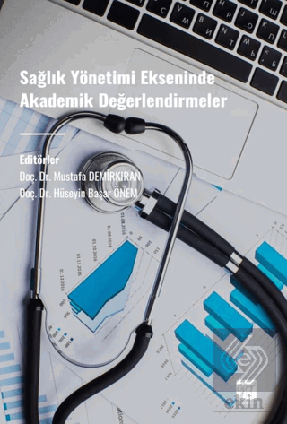 Sağlık Yönetimi Ekseninde Akademik Değerlendirmeler
