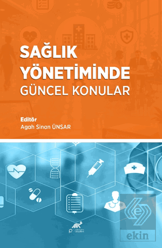 Sağlık Yönetiminde Güncel Konular Kolektif Paradigma Akademi Yayınları