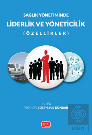 Sağlık Yönetiminde/Liderlik ve Yöneticilik (Özellikleri)