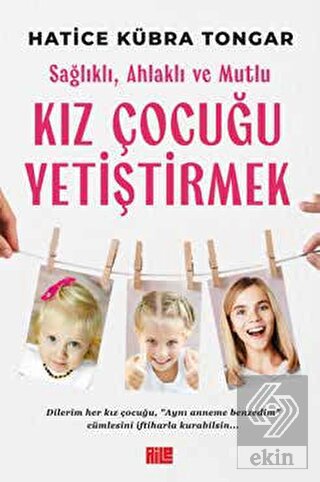 Sağlıklı, Ahlaklı ve Mutlu Kız Çocuğu Yetiştirmek