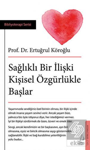 Sağlıklı Bir İlişki Kişisel Özgürlükle Başlar