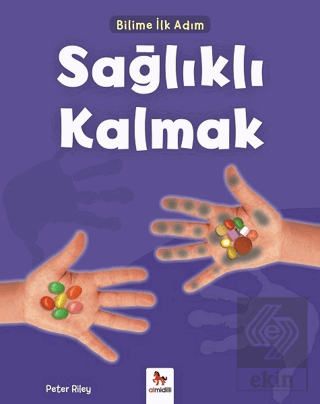 Sağlıklı Kalmak - Bilime İlk Adım